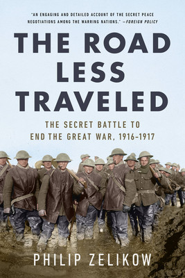 The Road Less Traveled: The Secret Battle to End the Great War, 1916-1917 foto