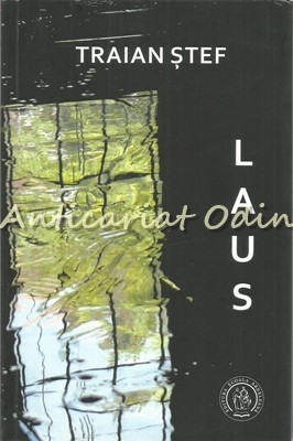 Laus - Traian Stef - Dedicatie Si Autograf Din Partea Autorului foto
