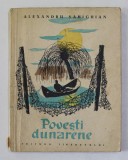 POVESTI DUNARENE de ALEXANDRU SAHIGHIAN , desene de CRISTEA CONDACCI , 1959 ,