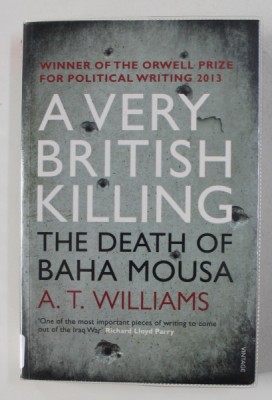 A VERY BRITISH KILLING - THE DEATH OF BAHA MOUSA by A.T. WILLIAMS , 2013 foto