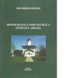 Monografia comunei Raca ( judetul Arges ) - Ion Ionescu-Bucovu