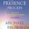 The Presence Process: A Journey Into Present Moment Awareness