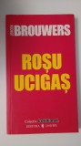 Cumpara ieftin JEROEN BROWERS-ROSU UCIGAS