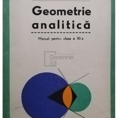 Gh. D. Simionescu - Geometrie analitica - Manual pentru clasa a XI-a (editia 1980)