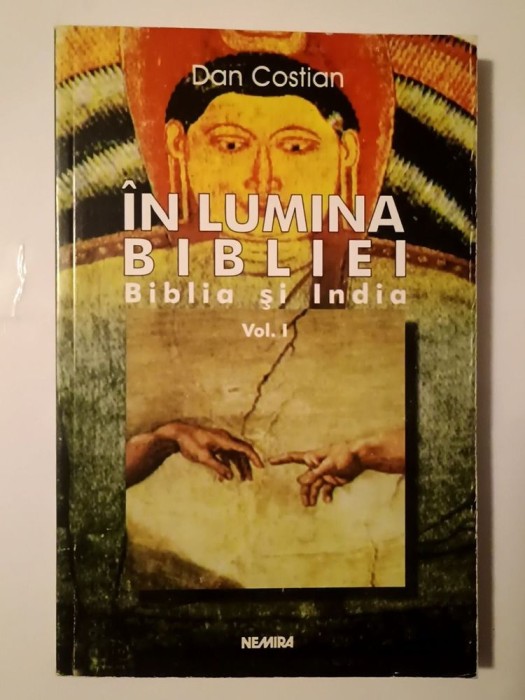 Dan Costian - &Icirc;n lumina Bibliei: Biblia și India (vol. 1)