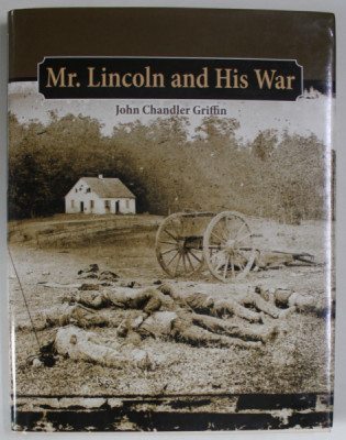 Mr. LINCOLN AND HIS WAR by JOHN CHANDLER GRIFFIN , 2009 foto