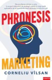 Phronesis marketing - Paperback brosat - Corneliu V&icirc;lsan - Cuantic