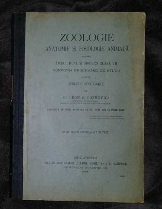 Zoologie, Anatomis și Fisiologie Animală... 1903 cartonată/ Leon C. Cosmovici