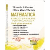 Matematica Exercitii si probleme pentru clasa a 11-a. Profil stiinte ale naturii - Virgiliu Schneider