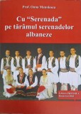 CU SERENADA PE TARAMUL SERENADELOR ALBANEZE-OANA MANOLESCU-244542