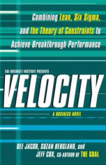 Velocity: Combining Lean, Six SIGMA and the Theory of Constraints to Achieve Breakthrough Performance - A Business Novel foto