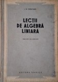 Lectii de algebra liniara &ndash; I. M. Ghelfand (coperta putin uzata)