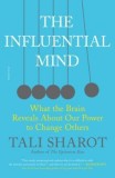 The Influential Mind: What the Brain Reveals about Our Power to Change Others