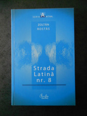 ZOLTAN ROSTAS - STRADA LATINA NR. 8 (cu autograful autorului) foto