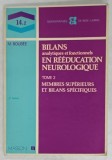 BILANS ANALYTIQUES ET FONCTIONNELS EN REEDUCATION NEUROLOGIQUE , TOME 2 : MEMBRES SUPERIEURS ET BILANS SPECIFIQUES par M.BOUBEE , 1981