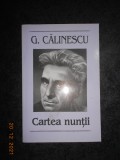 GEORGE CALINESCU - CARTEA NUNTII