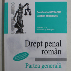 DREPT PENAL ROMAN, PARTEA GENERALA de CONSTANTIN MITRACHE, CRISTIAN MITRACHE, EDITIA A IX-A REVAZUTA SI ADAUGITA , 2012