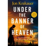 Under The Banner of Heaven - Jon Krakauer