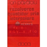 Rezolvarea ecuatiilor prin interpolare - 1981 - Ion Pavaloiu (AF65)