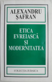 Etica evreiasca si modernitatea &ndash; Alexandru Safran