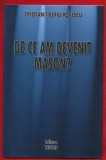 Cristian Tiberiu Popescu, "De ce am devenit mason" Bucuresti 2006