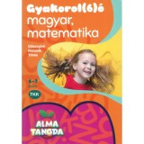 Almatanoda - Gyakorolhat&oacute; magyar, matematika 6-7 &eacute;ves gyerekeknek - Di&oacute;szegin&eacute; Nansz&aacute;k T&iacute;mea