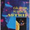 CALATOR PE DRUM DE ASTRII de PAVEL CORUT , 1994