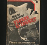 FLOARE SI INGHET - SAU O MOARTE CARE DOVEDESTE CEVA - MIRCEA SERBANESCU