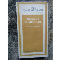 ORASELE IN MISCARE-ARNOLD TOYNBEE