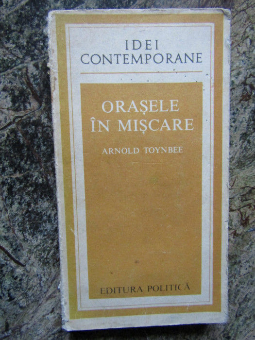 ORASELE IN MISCARE-ARNOLD TOYNBEE