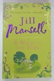 A WALK IN THE PARK by JILL MANSELL , 2012 * TEXT IN LIMBA ENGLEZA