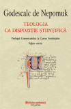 Teologia ca dispozitie stiintifica | Godescalc de Nepomuk, Polirom