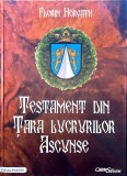 Testament din Țara lucrurilor ascunse &ndash; de Florin Horvath