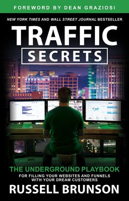 Traffic Secrets: The Underground Playbook for Filling Your Websites and Funnels with Your Dream Customers foto
