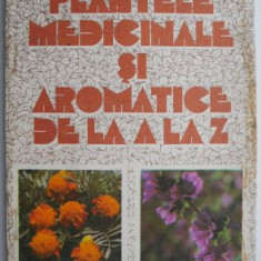 Plantele medicinale si aromatice de la a la z – Ovidiu Bojor, Mircea Alexan
