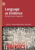 Language as Evidence: Doing Forensic Linguistics