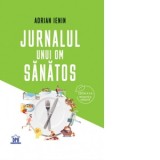 Jurnalul unui om sanatos (editia a doua) - Adrian Ienin