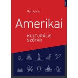 Amerikai kultur&aacute;lis sz&oacute;t&aacute;r - Bart Istv&aacute;n