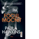 Focul mocnit - Paula Hawkins, Bogdan Ghiurco
