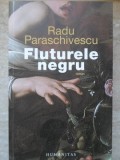 FLUTURELE NEGRU-RADU PARASCHIVESCU-235353