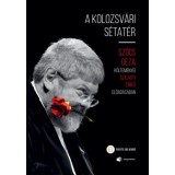 A kolozsv&aacute;ri s&eacute;tat&eacute;r - Szőcs G&eacute;za k&ouml;ltem&eacute;nyei Szil&aacute;gyi Enikő előad&aacute;s&aacute;ban - Szőcs G&eacute;za