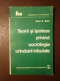 Henri H. Stahl - Teorii și ipoteze privind sociologia or&acirc;nduirii tributale