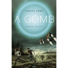 Fekete f&eacute;ny 1. - A G&ouml;mb - Z&aacute;goni Bal&aacute;zs