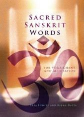 Sacred Sanskrit Words: For Yoga, Chant, and Meditation foto