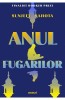 Anul Fugarilor, Sunjeev Sahota - Editura Art