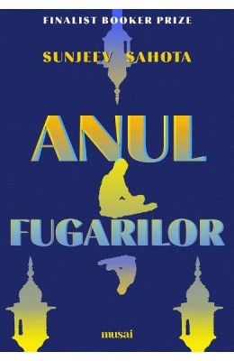 Anul Fugarilor, Sunjeev Sahota - Editura Art foto