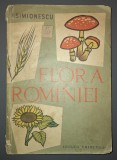 Flora Romaniei - I. Simionescu (1961) - Carte Biologie Botanica, Stare Buna