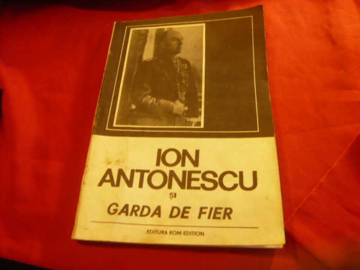 Serafim Duicu- Ion Antonescu si Garda de Fier - Ed.Ram 1991 ,vol.1 , 165p+17foto