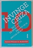 INVINGE CRIZA , ZECE LECTII DE INVATAT INAINTE SA AI NEVOIE DE ELE de WILLIAM H. MCRAVEN , 2026