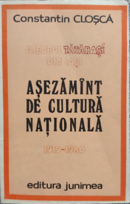 Ateneul Tatarasi Din Iasi Asezamint De Cultura Nationala 1919 - Constantin Closca ,557502 foto